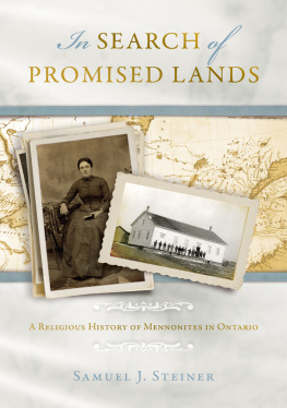 Samuel J. Steiner In Search of Promised Lands: A Religious History of Mennonites in Ontario