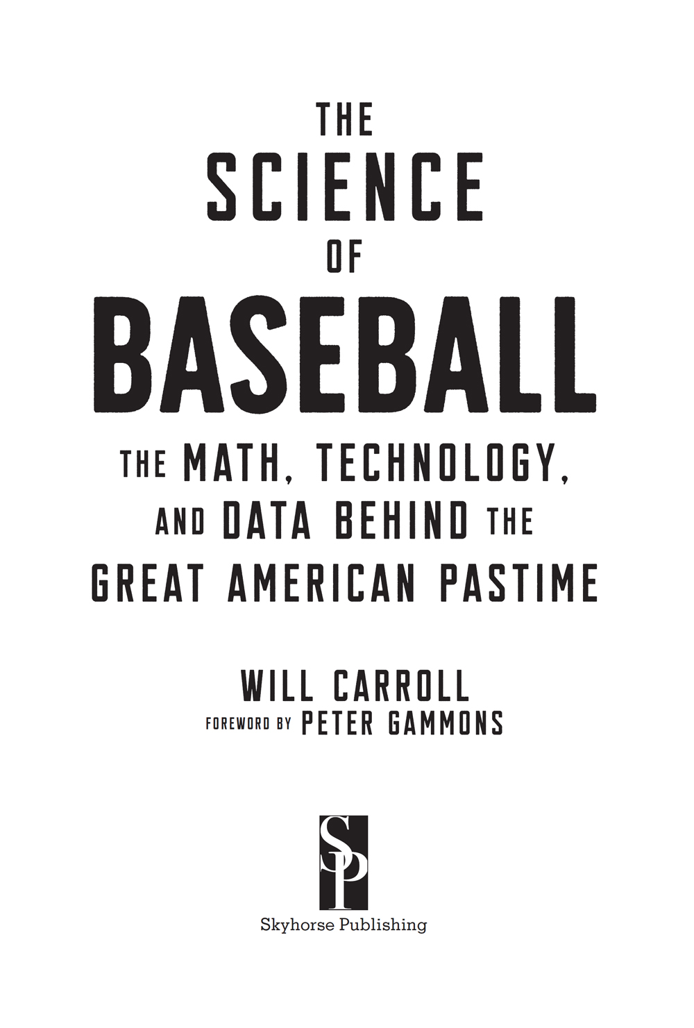 Copyright Will Carroll 2022 Foreword Peter Gammons 2022 All rights reserved No - photo 2