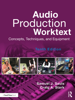 Samuel J. Sauls - Audio Production Worktext: Concepts, Techniques, and Equipment