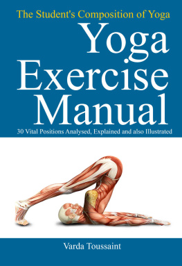 Toussaint The Students Composition of Yoga exercise Manual 30 Vital Positions Analysed, Explained and also Illustrated