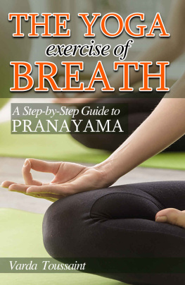 Toussaint - The Yoga exercise of Breath A Step-by-Step Guide to Pranayama
