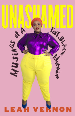 Leah Vernon - Unashamed: Musings of a Fat, Black Muslim