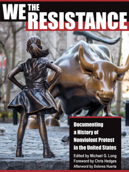 Michael G. Long We the Resistance: Documenting a History of Nonviolent Protest in the United States