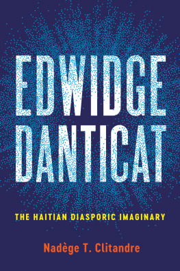 Nadège T. Clitandre - Edwidge Danticat: The Haitian Diasporic Imaginary