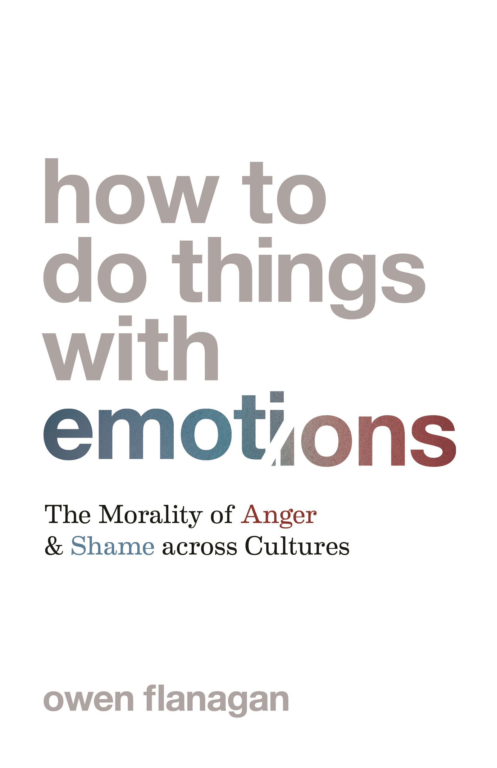 HOW TO DO THINGS WITH EMOTIONS How to Do Things with Emotions THE MORALITY OF - photo 1