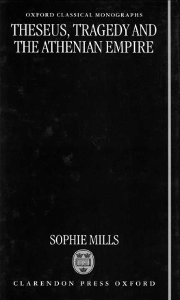 Sophie Mills - Theseus, Tragedy and the Athenian Empire