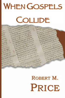 Robert M. Price - When Gospels Collide