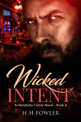 H. H. Fowler Wicked Intent: The Hendricks Family - Book 3