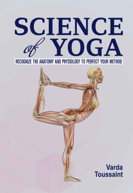 Toussaint - Science of Yoga : Recognize the Anatomy and Physiology to Perfect Your Method