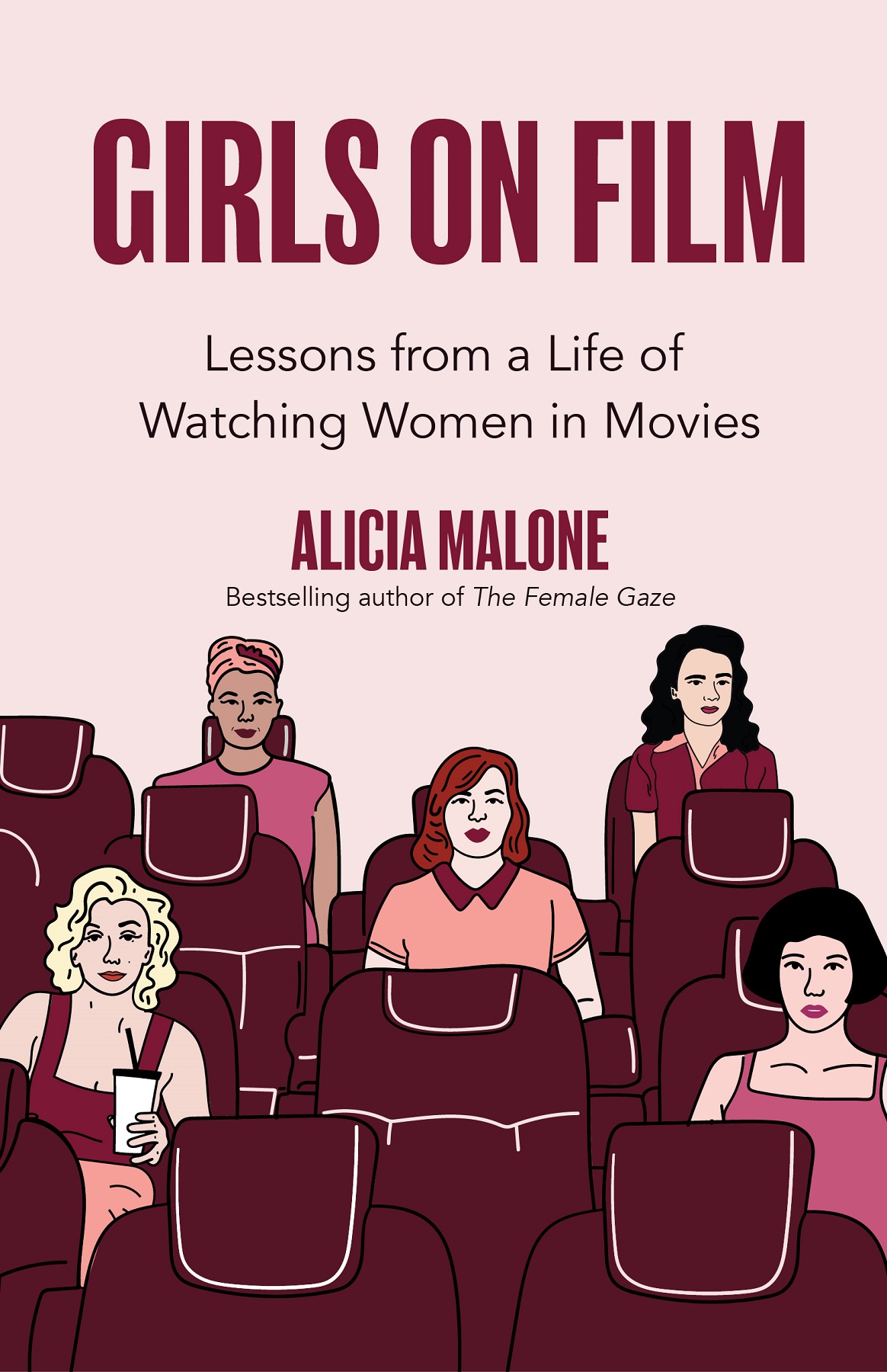 Gir ls On Film Lessons From a Life of Watching Women in Movies by Ali cia - photo 1