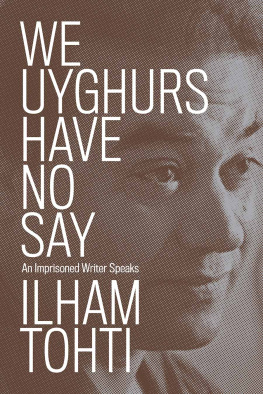 Ilham Tohti (ئىلھام توختى - We Uyghurs Have No Say: An Imprisoned Writer Speaks