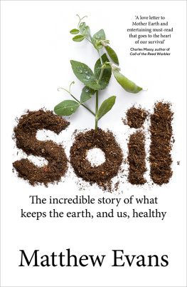 Matthew Evans - Soil: The Incredible Story of What Keeps the Earth, and Us, Healthy