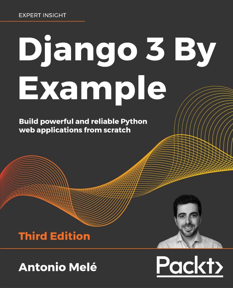 Django 3 By Example Third Edition Build powerful and reliable Python web - photo 1