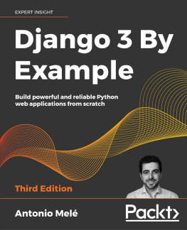 Antonio Melé - Django 3 By Example Build powerful and reliable Python web applications from scratch