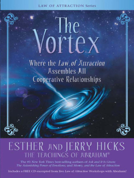 Esther Hicks - The Vortex: Where the Law of Attraction Assembles All Cooperative Relationships