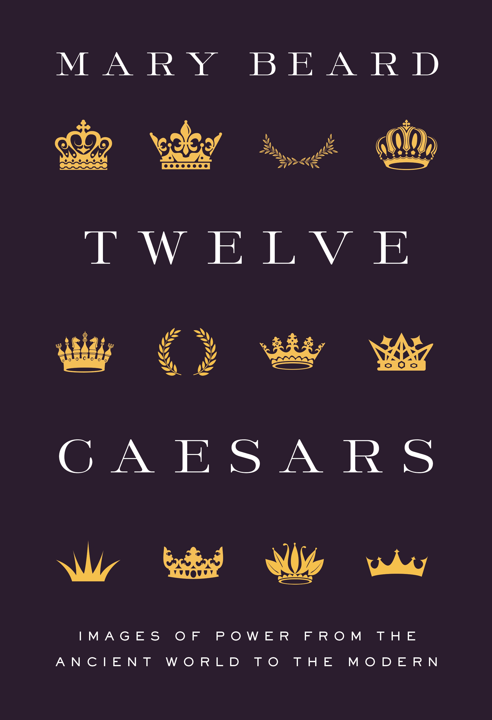 TWELVE CAESARS THE TWELVE CAESARS TWELVE CAESARS IMAGES OF POWER FROM THE - photo 1