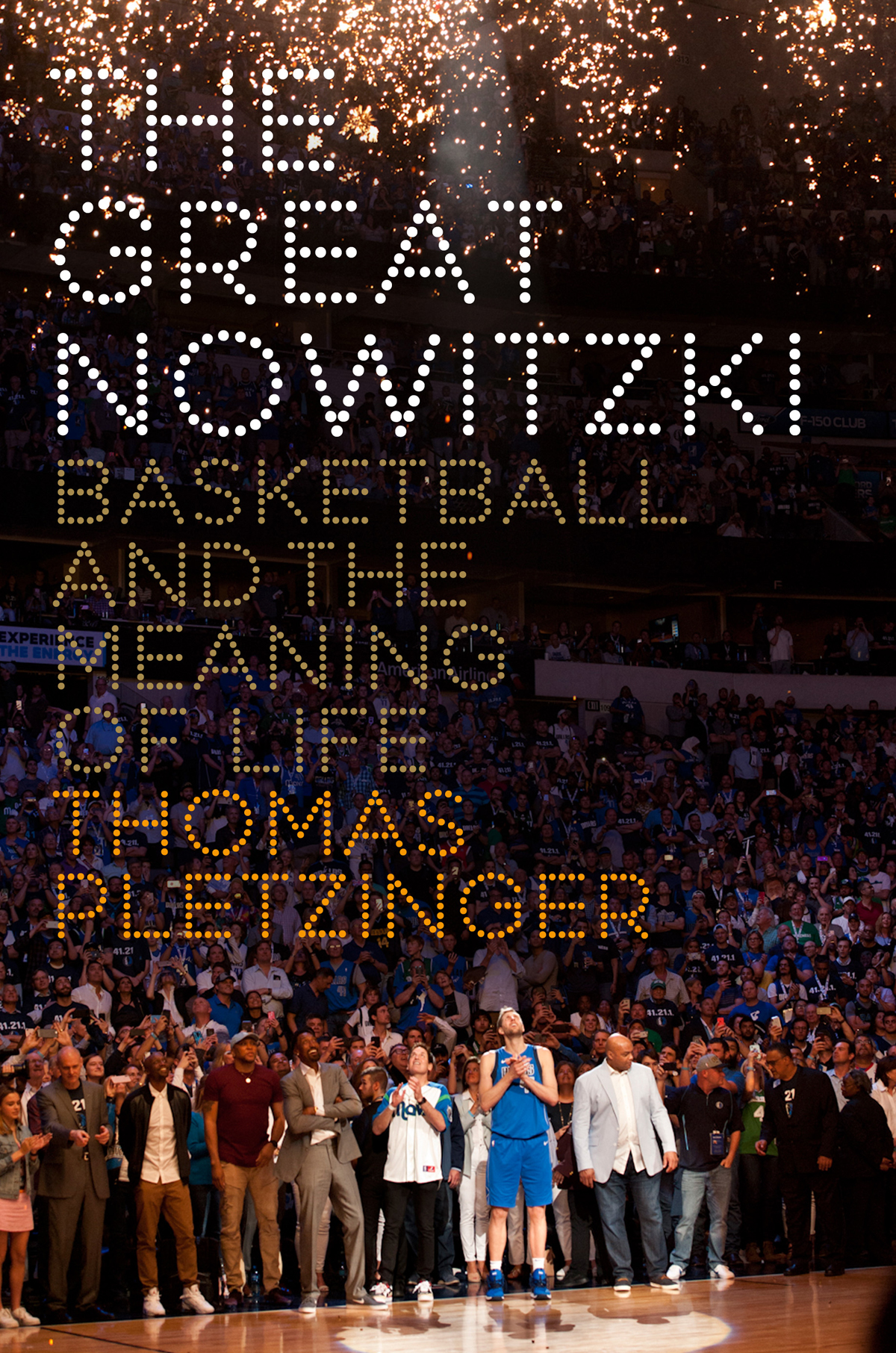 THE GREAT NOWITZKI Basketball and the Meaning of Life THOMAS PLETZINGER - photo 1