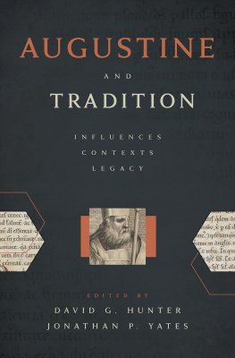 David G. Hunter (editor) Augustine and Tradition: Influences, Contexts, Legacy