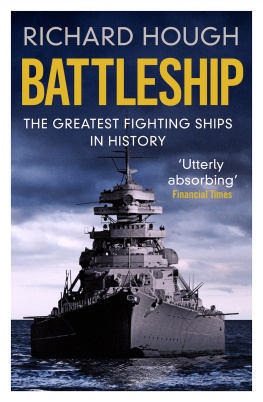 Richard Hough - Battleship: The Greatest Fighting Ships in History