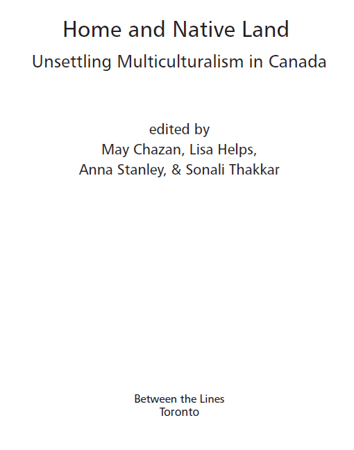 Home and Native Land Unsettling Multiculturalism in Canada 2011 May Chazan - photo 2