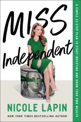 Nicole Lapin Miss Independent: A Simple 12-Step Plan to Start Investing and Grow Your Own Wealth