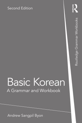 Andrew Sangpil Byon - Basic Korean: A Grammar and Workbook