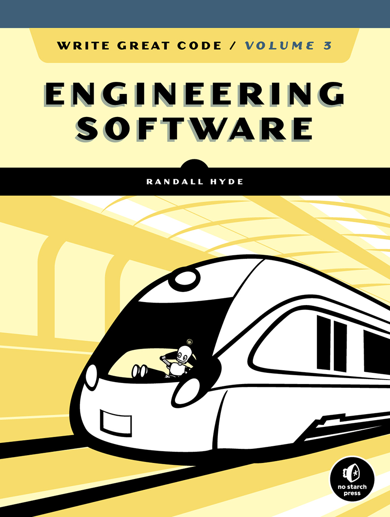 WRITE GREAT CODE VOLUME 3 Engineering Software by Randall Hyde San - photo 1