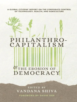 Navdanya International - Philanthrocapitalism and the Erosion of Democracy: A Global Citizens Report on the Corporate Control of Technology, Health, and Agriculture