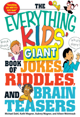 Michael Dahl The Everything Kids Joke Book: Side-Splitting, Rib-Tickling Fun