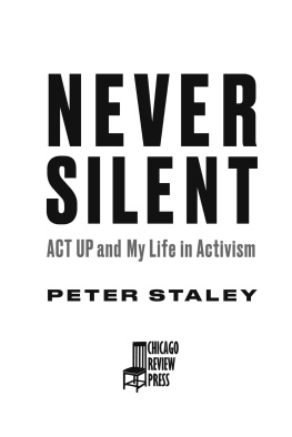 Peter Staley - Never Silent: ACT UP and My Life in Activism