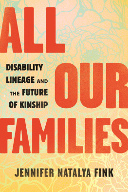 Jennifer Natalya Fink - All Our Families: Disability Lineage and the Future of Kinship