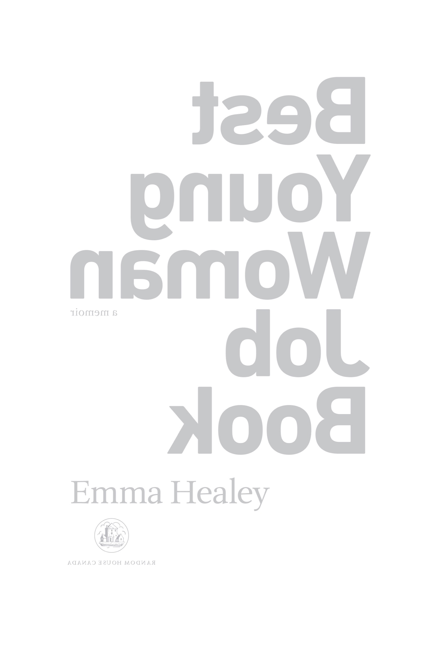 PUBLISHED BY RANDOM HOUSE CANADA Copyright 2022 Emma Healey All rights reserved - photo 3