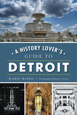 Karin Risko A History Lovers Guide to Detroit