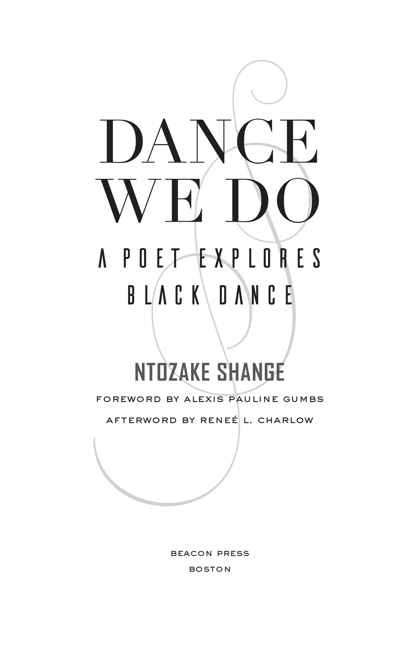 FOREWORD OUTLIVE DANCE AND THE ETERNAL LIFE OF NTOZAKE SHANGE ONCE UPON A TIME - photo 2