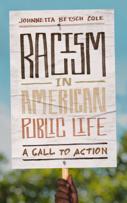 Johnnetta Betsch Cole Racism in American Public Life : A Call to Action