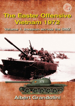 Albert Grandolini The Easter Offensive, Vietnam 1972 (1) Invasion across the DMZ