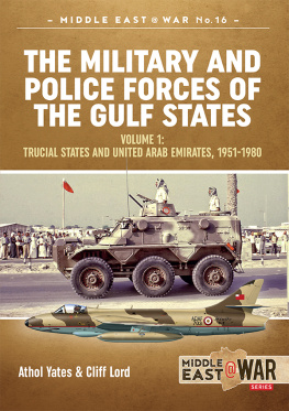 Athol Yates - The Military and Police Forces of the Gulf States (1) Trucial States and United Arab Emirates, 1951-1980