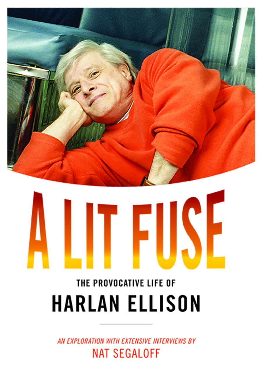 A Lit Fuse The Provocative Life of Harlan Ellison - image 1