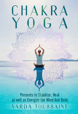 Toussaint - Chakra Yoga Presents to Stabilize, Heal, as well as Energize the Mind And Body