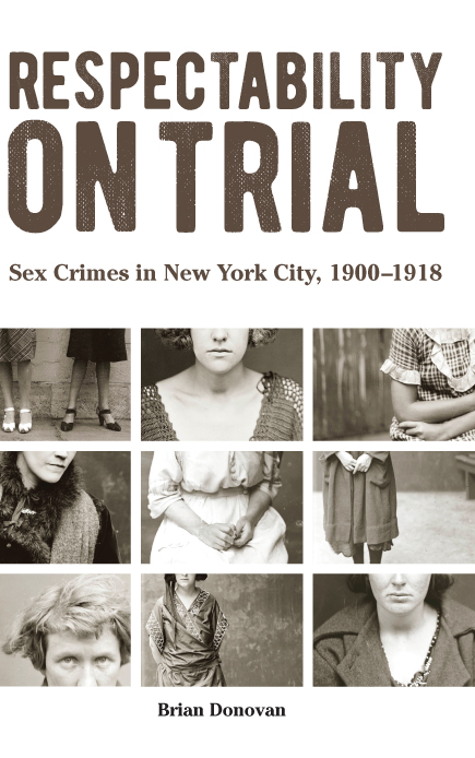Respectability on Trial Sex Crimes in New York City 1900-1918 - image 1