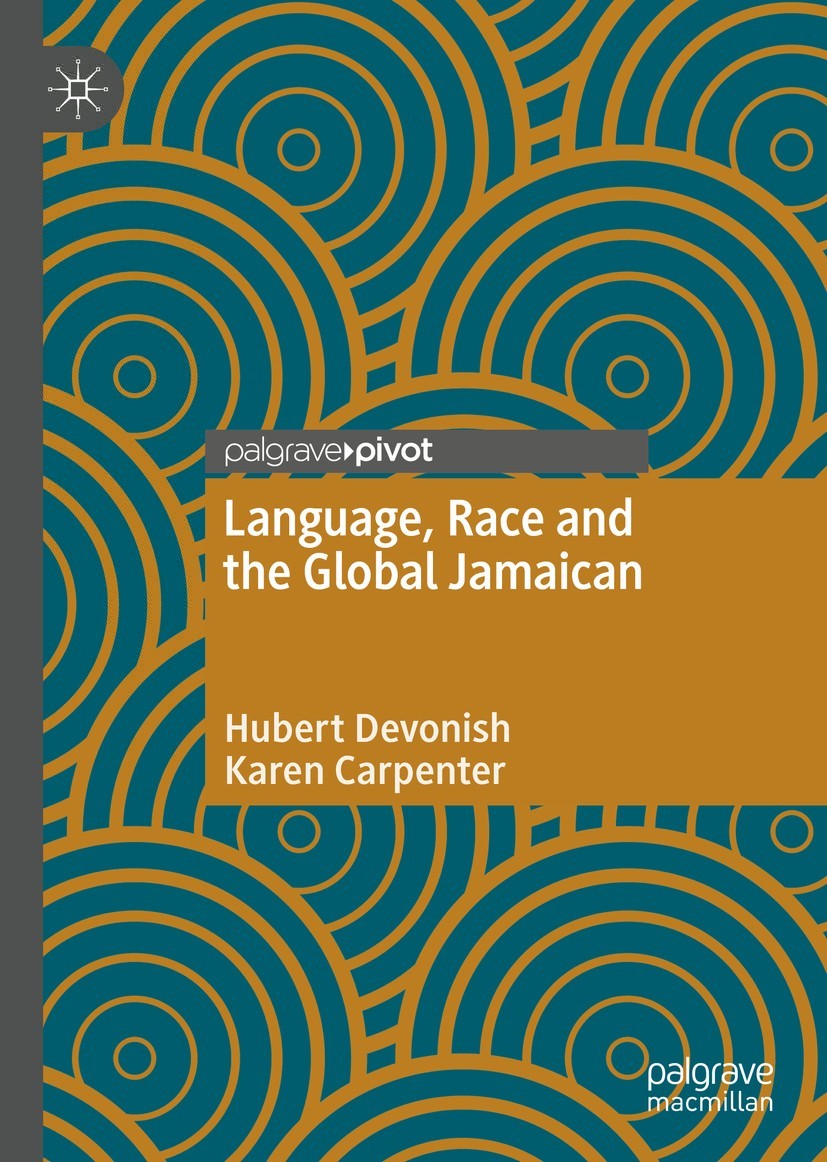 Hubert Devonish and Karen Carpenter Language Race and the Global Jamaican - photo 1