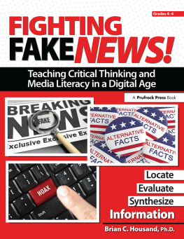 Brian Housand Fighting Fake News! Teaching Critical Thinking and Media Literacy in a Digital Age