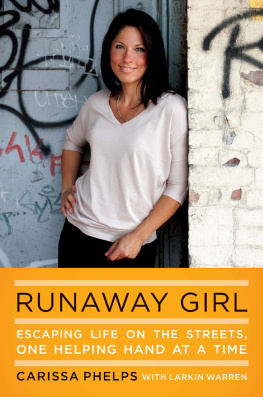 Carissa Phelps - Runaway Girl : Escaping Life on the Streets