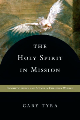 Gary Tyra - The Holy Spirit in Mission: Prophetic Speech and Action in Christian Witness