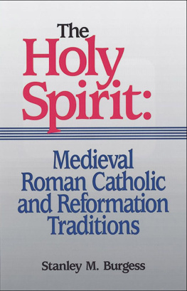 Stanley M. Burgess - Holy Spirit: Medieval Roman Catholic and Reformation Traditions, The