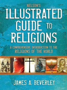 James A. Beverley - Nelson’s Illustrated Guide to Religions