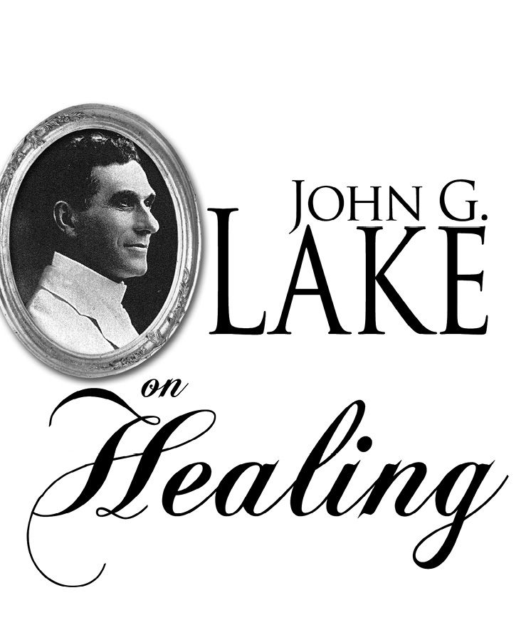 John G Lake On Healing - image 1