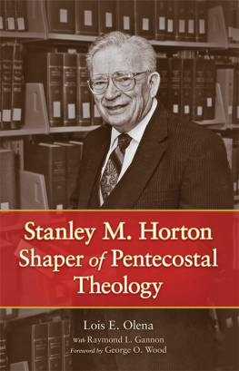 Lois E. Olena - Stanley M. Horton: Shaper of Pentecostal Theology