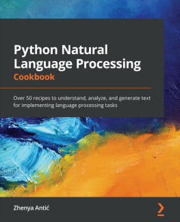 Zhenya Antić - Python Natural Language Processing Cookbook