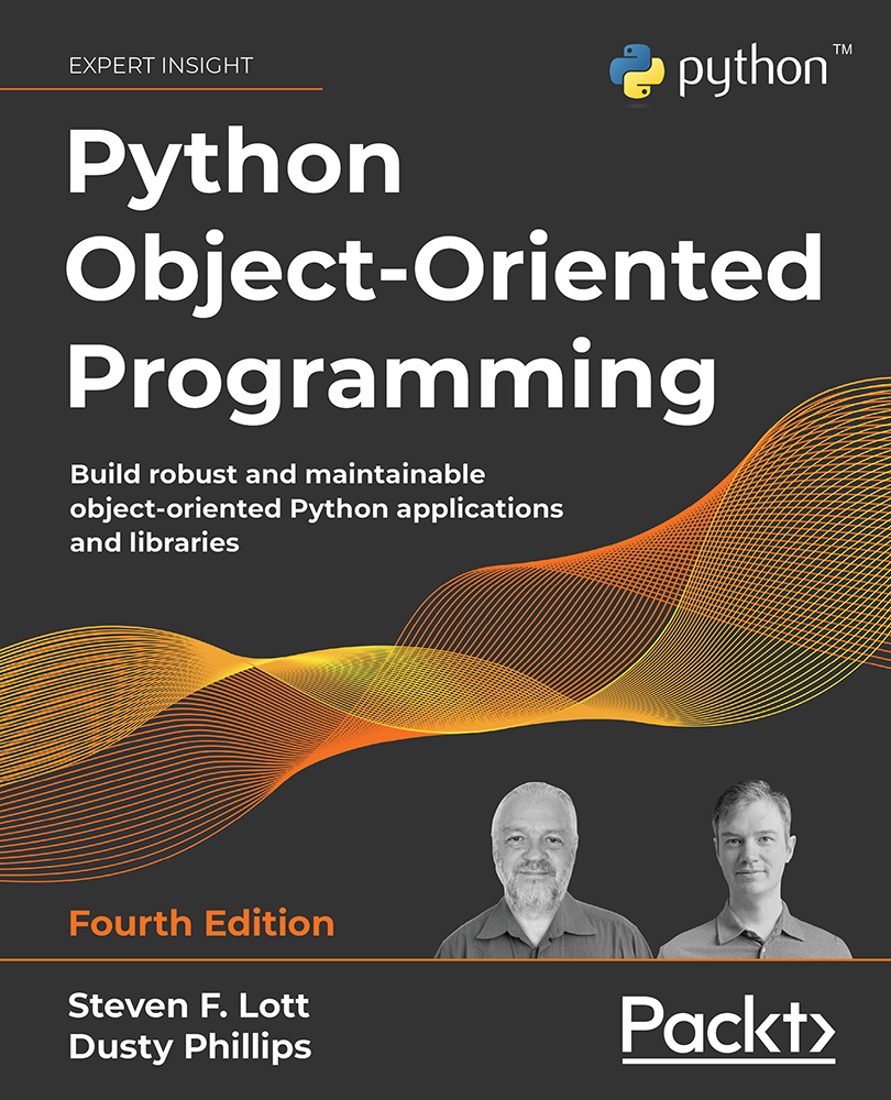 Python Object-Oriented Programming Fourth Edition Build robust and maintainable - photo 1